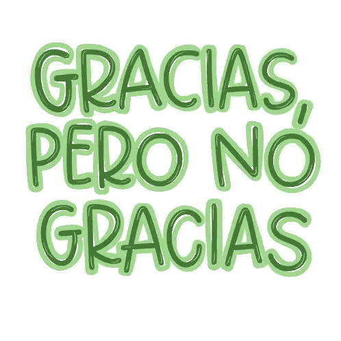 Gracias Pero No Gracias Green Lettering Sticker