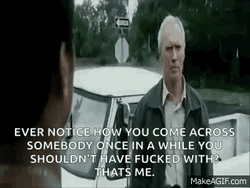 Gran Torino Clint Eastwood Don't Come Across With Me GIF