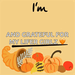 Grateful For My Lifer Girlz GIF