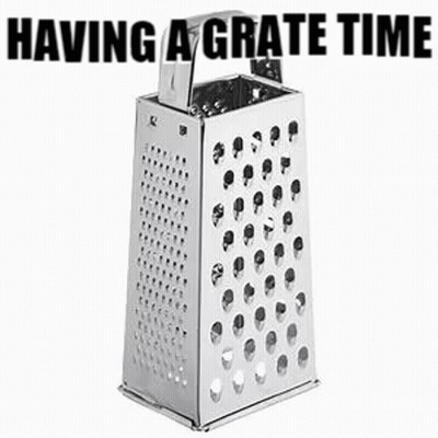 Grater Saying Having A Grate Time GIF