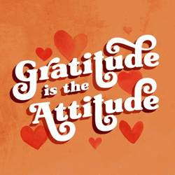 Gratitude Appreciation Is The Attitude GIF