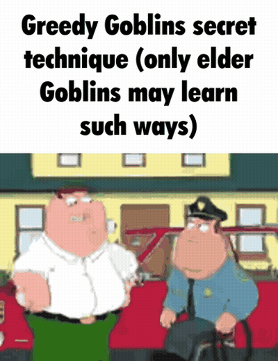 Greedy Goblins Secret Technique Only Elder Goblins May Learn GIF
