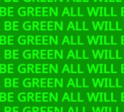Green Background All Will Be Green GIF