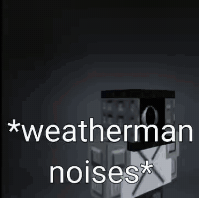 Green Box Saying Weatherman Noises GIF