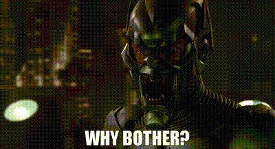 Green Goblin Asking Why Bother GIF