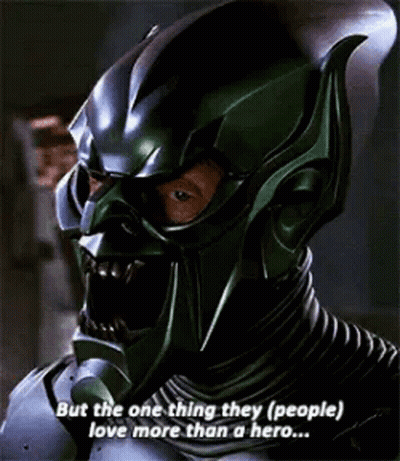 Green Goblin Saying But The One Thing People Love More Than A Hero GIF