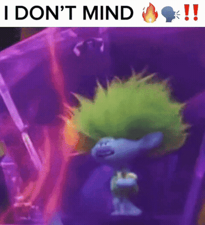 Green Hair Troll Saying I Don't Mind GIF
