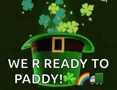 Green Leprechaun Hat With Clovers Saying We're Ready To Paddy GIF