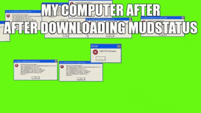 Green Screen My Computer After Downloading Mud Status GIF