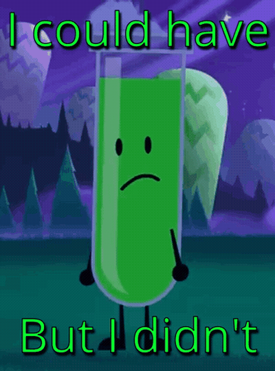 Green Tube Sad Face Saying I Could Have But I Didn't