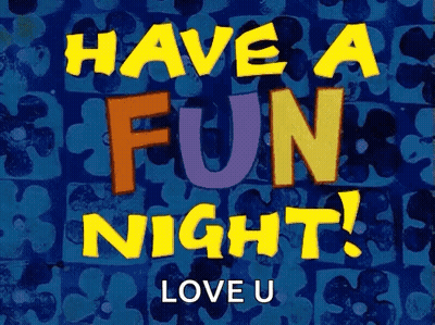 Greeting Card Saying Have A Fun Night GIF