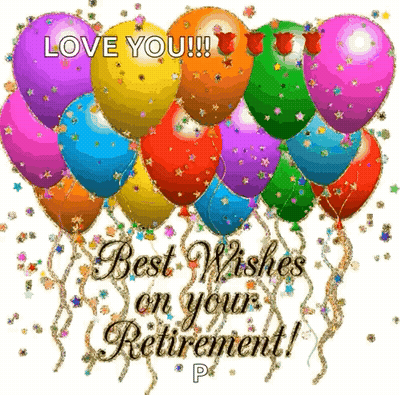 Greeting Card With Balloons And Confetti Says Love You Best Wishes On Your Retirement GIF