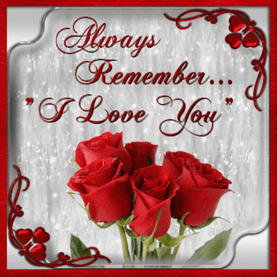 Greeting Card With Red Roses Always Remember I Love You GIF