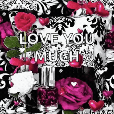 Greeting Card With Roses Nail Polish Hearts Saying I Love You Much GIF