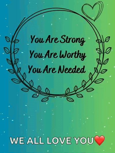 Greeting Card You Are Strong You Are Worthy You Are Needed GIF