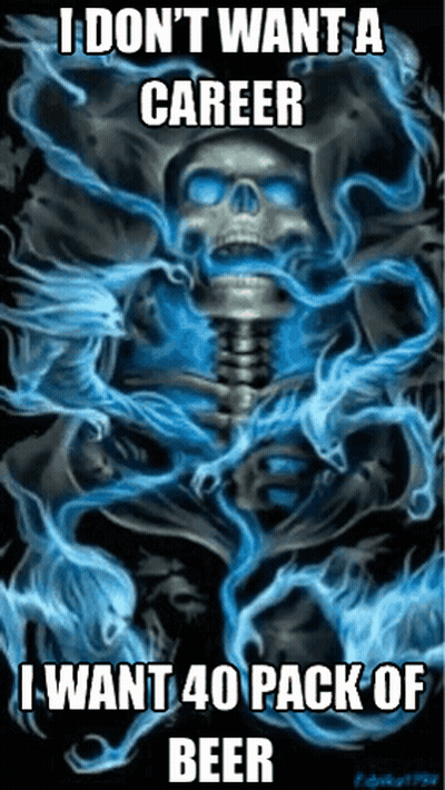 Grim Reaper Blue Flames I Don't Want A Career I Want 40 Pack Of Beer GIF