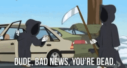 Grim Reapers Meeting Bad News You're Dead GIF