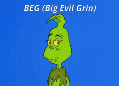 Grinch Beg Big Evil Grin GIF