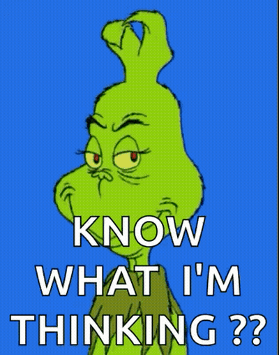 Grinch Cartoon Saying Know What I'm Thinking GIF