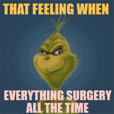 Grinch That Feeling When Everything Surgery All The Time GIF