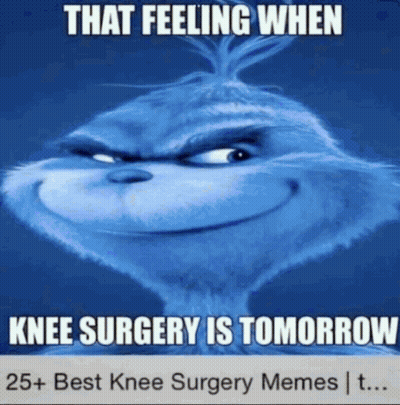Grinch That Feeling When Knee Surgery Is Tomorrow GIF