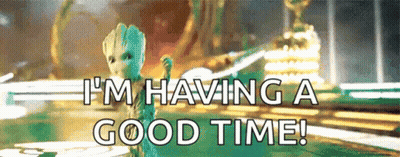 Groot From The Movie Guardians Of The Galaxy 2 Says I 'M Having A Good Time GIF