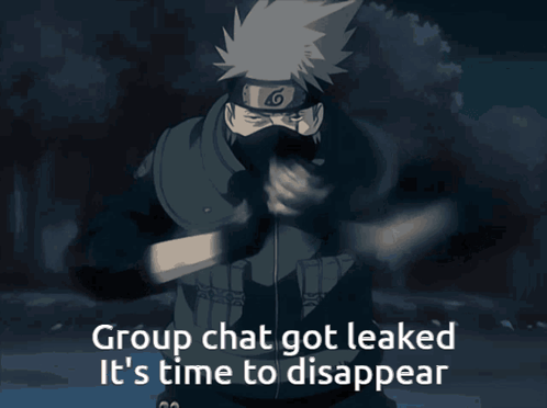 Group Chat Got Leaked It 'S Time To Disappear Written On A Dark Background GIF