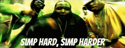 Group Of Men Simp Hard Simp Harder GIF