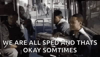 Group On Bus Saying We Are All Sped And Thats Okay Sometimes GIF