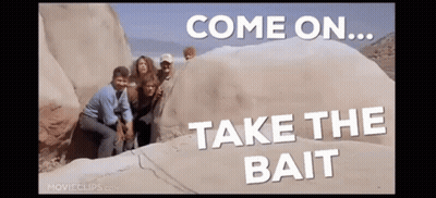 Group On Rock Saying Come On Take The Bait GIF