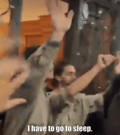 Group Raising Arms Saying I Have To Go To Sleep GIF
