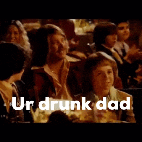 Group Sitting At Table With Text Ur Drunk Dad GIF