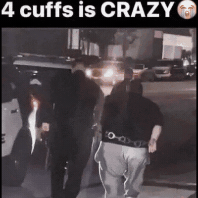 Group Standing On Street 4 Cuffs Is Crazy GIF