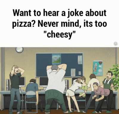 Group Want Hear Joke About Pizza Too Cheesy GIF