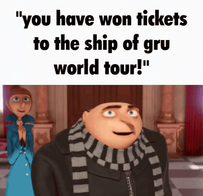 Gru from Despicable Me Says You Won Tickets