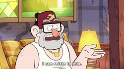 Grunkle Stan I Can Relate To This