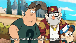 Grunkle Stan To Punch A Child