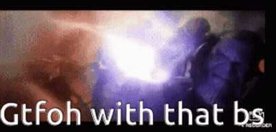 Gtfoh With That Bs Written On Screen GIF