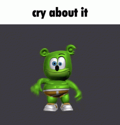 Gummy Bear Cry About It GIF