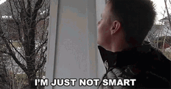 Guy Saying Im Not A Smart Man GIF