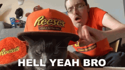 Guy Wearing Reeses Hell Yeah Brother Cat GIF