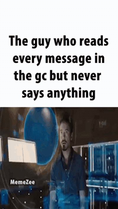 Guy Who Reads Every Message But Never Says Anything Meme GIF