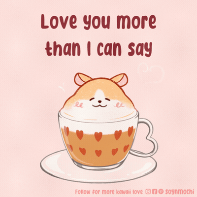 Hamster In Coffee Cup Love You More GIF