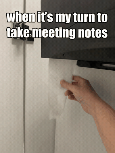 Hand Holding Paper Saying When It's My Turn To Take Meeting Notes GIF