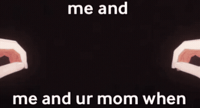Hands Touching With Me And Me And Ur Mom When GIF