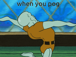Handsome Squidward When You Pog GIF
