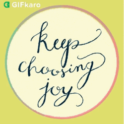 Happiness Keep Choosing Joy GIF