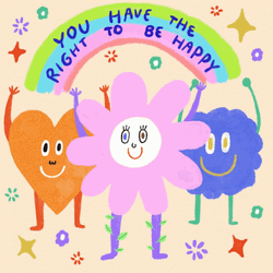 Happiness You Have The Right To Be Happy GIF