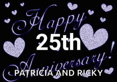 Happy 25Th Anniversary Patricia And Ricky Written In White On A Black Background GIF