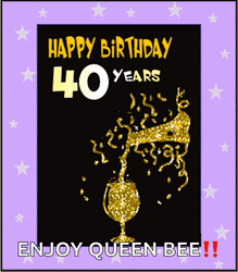 Happy 40Th Birthday Enjoy Queen Bee GIF